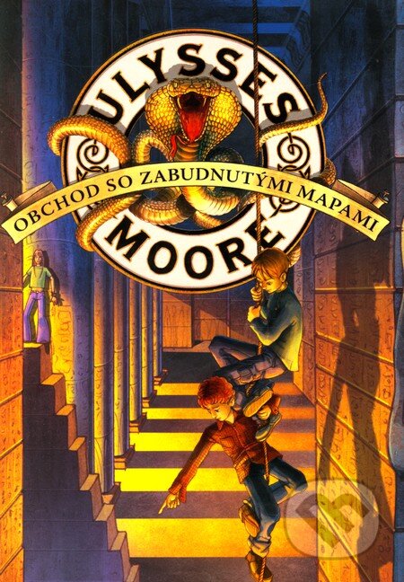 Kniha: Obchod so zabudnutými mapami (Ulysses Moore). Slovart, 2011 Kniha: Obchod so zabudnutými mapami (Ulysses Moore). Slovart, 2011