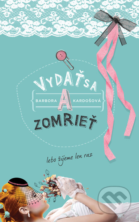Kniha: Vydať sa a zomrieť (Barbora Kardošová). Slovart, 2011 Kniha: Vydať sa a zomrieť (Barbora Kardošová). Slovart, 2011