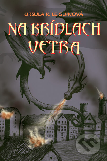 Kniha: Na krídlach vetra (Ursula K. Le Guin). Slovart, 2012 Kniha: Na krídlach vetra (Ursula K. Le Guin). Slovart, 2012