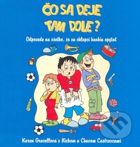 Kniha: Čo sa deje tam dole? (Karen Gravellová a Nick Castro). Columbus, 2011 Kniha: Čo sa deje tam dole? (Karen Gravellová a Nick Castro). Columbus, 2011
