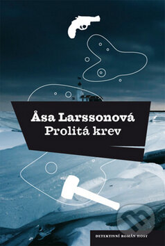 Kniha: Prolitá krev (Åsa Larsson). Host, 2011 Kniha: Prolitá krev (Åsa Larsson). Host, 2011