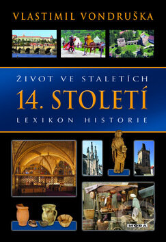 Kniha: Život ve staletích - 14. století (Vlastimil Vondruška). Moba, 2011 Kniha: Život ve staletích - 14. století (Vlastimil Vondruška). Moba, 2011
