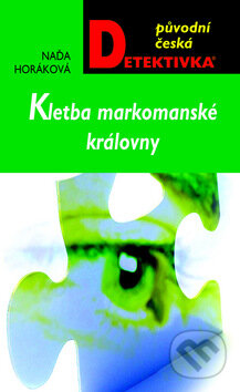 Kniha: Kletba markomanské královny (Naďa Horáková). Moba, 2011 Kniha: Kletba markomanské královny (Naďa Horáková). Moba, 2011