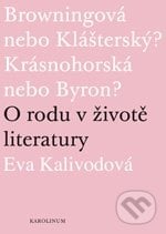 O rodu v životě literatury - Eva Kalivodová, Karolinum, 2011