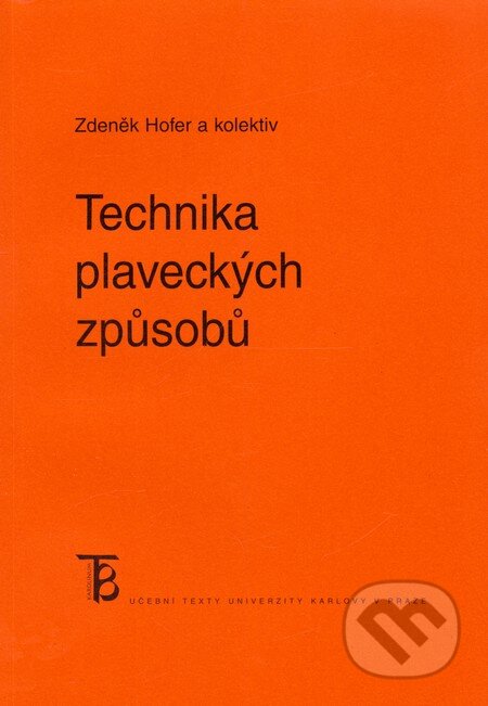 Kniha: Technika plaveckých způsobů (Zdeněk Hofer). Karolinum, 2011 Kniha: Technika plaveckých způsobů (Zdeněk Hofer). Karolinum, 2011