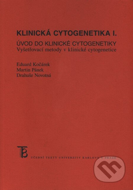 Kniha: Klinická cytogenetika I. (Eduard Kočárek). Karolinum, 2010 Kniha: Klinická cytogenetika I. (Eduard Kočárek). Karolinum, 2010