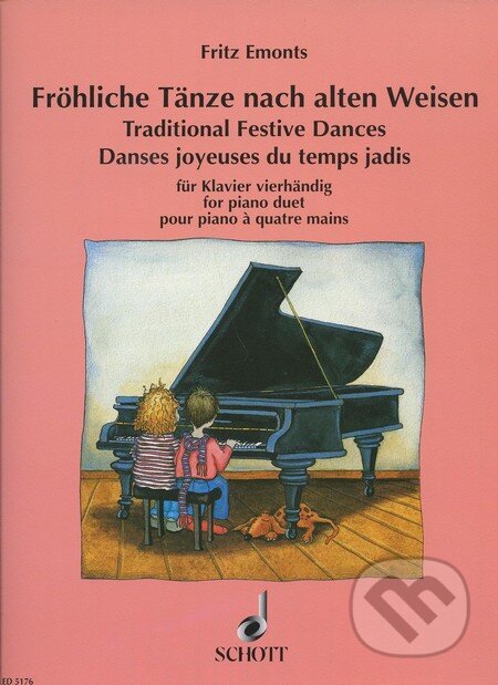 Kniha: Fröhliche Tänze nach alten Weisen (Fritz Emonts). SCHOTT MUSIC PANTON s.r.o., 1988 Kniha: Fröhliche Tänze nach alten Weisen (Fritz Emonts). SCHOTT MUSIC PANTON s.r.o., 1988