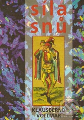 Kniha: Síla snů (Klausbernd Vollmar). Pragma, 1995 Kniha: Síla snů (Klausbernd Vollmar). Pragma, 1995