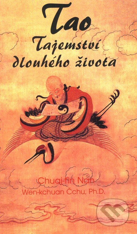 Kniha: Tao - Tajemství dlouhého života (Wen-kchuan Čchu). Pragma, 1984 Kniha: Tao - Tajemství dlouhého života (Wen-kchuan Čchu). Pragma, 1984