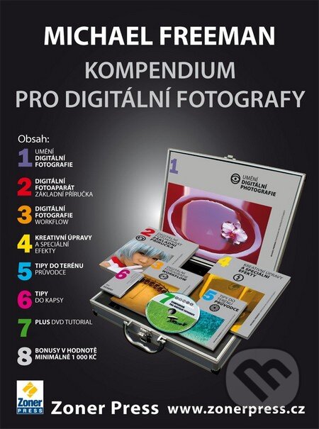 Kniha: Kompendium pro digitální fotografy (Michael Freeman). Zoner Press, 2011 Kniha: Kompendium pro digitální fotografy (Michael Freeman). Zoner Press, 2011