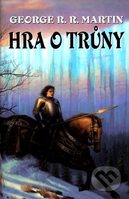 Kniha: Hra o trůny (George R.R. Martin). Talpress, 2011 Kniha: Hra o trůny (George R.R. Martin). Talpress, 2011