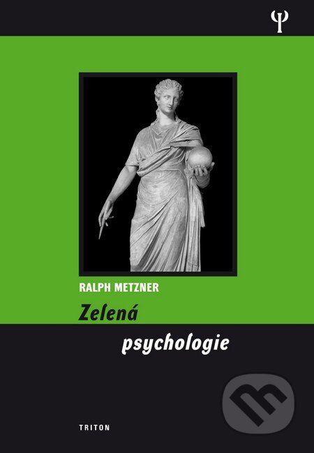Kniha: Zelená psychologie (Ralph Metzner). Triton, 2011 Kniha: Zelená psychologie (Ralph Metzner). Triton, 2011