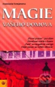 Kniha: Magie vašeho domova (Anastasia Semjon). Eugenika, 2006 Kniha: Magie vašeho domova (Anastasia Semjon). Eugenika, 2006