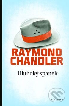 Kniha: Hluboký spánek (Raymond Chandler). Mladá fronta, 2011 Kniha: Hluboký spánek (Raymond Chandler). Mladá fronta, 2011
