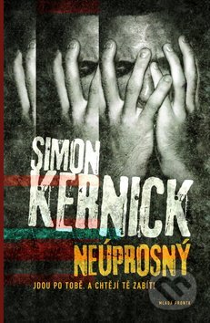 Kniha: Neúprosný (Simon Kernick). Mladá fronta, 2011 Kniha: Neúprosný (Simon Kernick). Mladá fronta, 2011