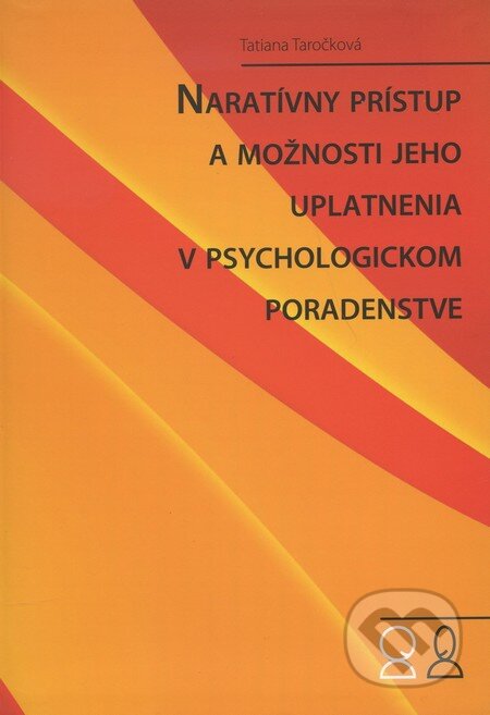 Kniha: Naratívny prístup a možnosti jeho uplatnenia v psychologickom poradenstve (Tatiana Taročková). Psychoprof, 2011 Kniha: Naratívny prístup a možnosti jeho uplatnenia v psychologickom poradenstve (Tatiana Taročková). Psychoprof, 2011