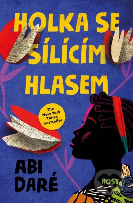 Kniha: Holka se sílícím hlasem (Abi Daré). Host, 2021 Kniha: Holka se sílícím hlasem (Abi Daré). Host, 2021