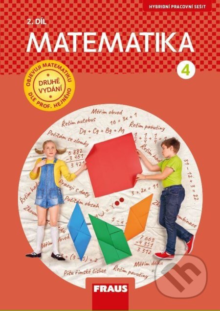 Kniha: Matematika 4/2 dle prof. Hejného - Hybridní pracovní sešit / nová generace (Milan Hejný). Fraus, 2021 Kniha: Matematika 4/2 dle prof. Hejného - Hybridní pracovní sešit / nová generace (Milan Hejný). Fraus, 2021