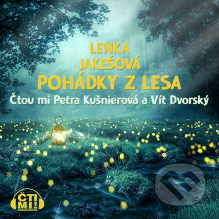 Audiokniha: Pohádky z lesa (Lenka Jakešová). Čti mi!, 2021 Audiokniha: Pohádky z lesa (Lenka Jakešová). Čti mi!, 2021