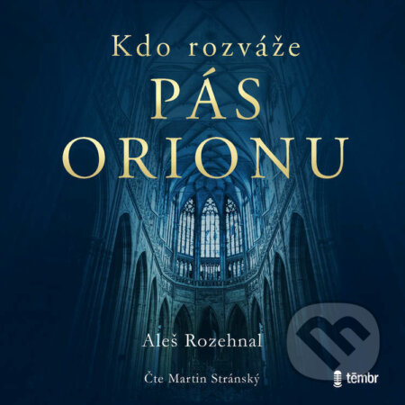 Audiokniha: Kdo rozváže pás Orionu (Aleš Rozehnal). Témbr, 2021 Audiokniha: Kdo rozváže pás Orionu (Aleš Rozehnal). Témbr, 2021