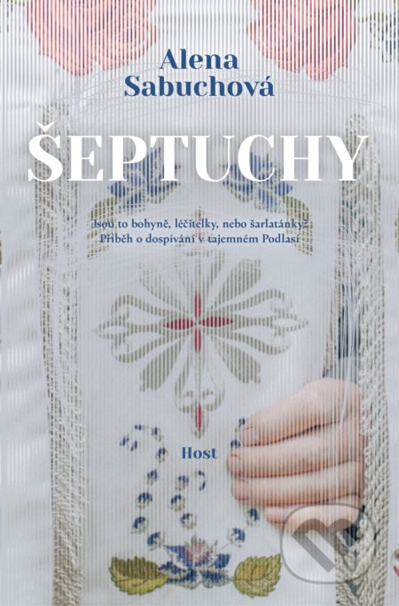 Kniha: Šeptuchy (Alena Sabuchová). Host, 2021 Kniha: Šeptuchy (Alena Sabuchová). Host, 2021