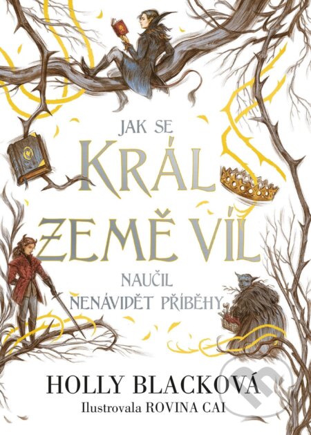 E-kniha: Jak se král Země víl naučil nenávidět příběhy (Holly Black). CooBoo CZ, 2021 E-kniha: Jak se král Země víl naučil nenávidět příběhy (Holly Black). CooBoo CZ, 2021