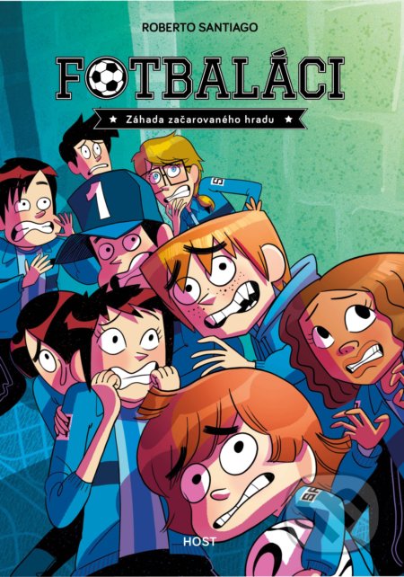 Kniha: Fotbaláci: Záhada začarovaného hradu (Roberto Santiago). Host, 2021 Kniha: Fotbaláci: Záhada začarovaného hradu (Roberto Santiago). Host, 2021
