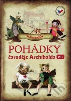 Kniha: Pohádky čaroděje Archibalda - díl I. (Petra Suková a Rudolf Suk). Staré Hrady, 2017 Kniha: Pohádky čaroděje Archibalda - díl I. (Petra Suková a Rudolf Suk). Staré Hrady, 2017