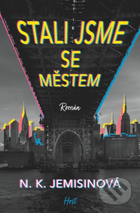 Kniha: Stali jsme se městem (N.K. Jemisin). Host, 2021 Kniha: Stali jsme se městem (N.K. Jemisin). Host, 2021