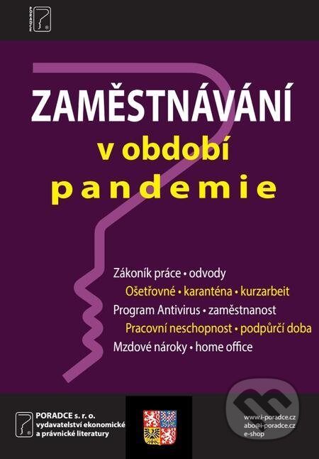 E-kniha: Zaměstnávání v období pandemie (Ivan Macháček, Ladislav Jouza a Petr Taranda). Poradca s.r.o. E-kniha: Zaměstnávání v období pandemie (Ivan Macháček, Ladislav Jouza a Petr Taranda). Poradca s.r.o.
