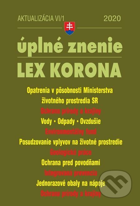 E-kniha: Aktualizácia VI/1 2020 – LEX-KORONA – životné prostredie, voda a ovzdušie, odpady a obaly (Poradca s.r.o.). Poradca s.r.o. E-kniha: Aktualizácia VI/1 2020 – LEX-KORONA – životné prostredie, voda a ovzdušie, odpady a obaly (Poradca s.r.o.). Poradca s.r.o.