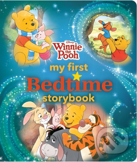 Kniha: Winnie the Pooh My First Bedtime Storybook (Disney). Disney, 2021 Kniha: Winnie the Pooh My First Bedtime Storybook (Disney). Disney, 2021