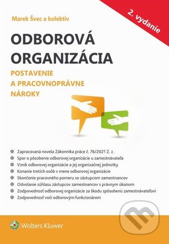 Kniha: Odborová organizácia (Marek Švec a kolektiv). Wolters Kluwer, 2021 Kniha: Odborová organizácia (Marek Švec a kolektiv). Wolters Kluwer, 2021