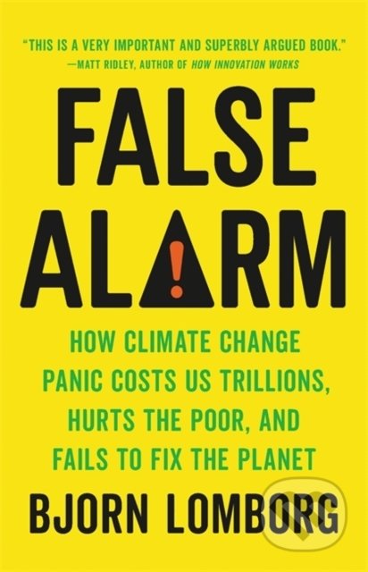 Kniha: False Alarm (Bjorn Lomborg). Basic Books, 2021 Kniha: False Alarm (Bjorn Lomborg). Basic Books, 2021