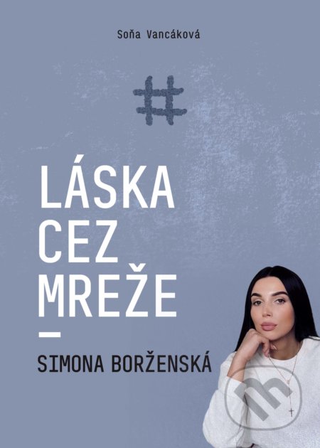 Kniha: Láska cez mreže (Soňa Vancáková). EQUILIBRIA, 2021 Kniha: Láska cez mreže (Soňa Vancáková). EQUILIBRIA, 2021
