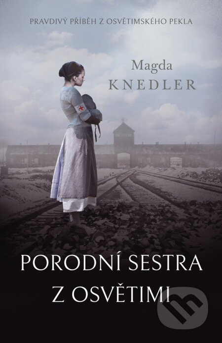 E-kniha: Porodní sestra z Osvětimi (Magda Knedler). Kontrast E-kniha: Porodní sestra z Osvětimi (Magda Knedler). Kontrast