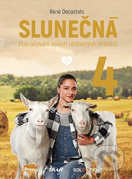 Kniha: Slunečná 4 (René Decastelo). Ikar CZ, 2021 Kniha: Slunečná 4 (René Decastelo). Ikar CZ, 2021