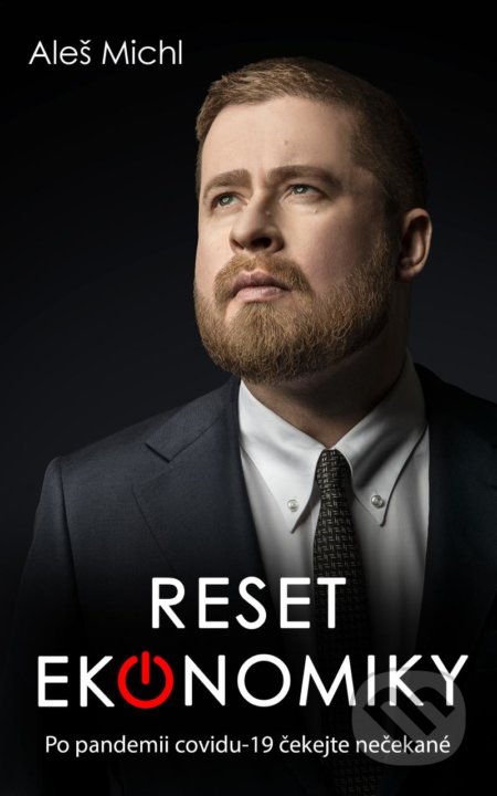 Kniha: Reset ekonomiky (Aleš Michl). Universum, 2021 Kniha: Reset ekonomiky (Aleš Michl). Universum, 2021