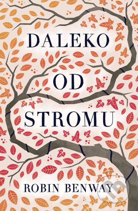 E-kniha: Daleko od stromu (Robin Benway). King Cool, 2020 E-kniha: Daleko od stromu (Robin Benway). King Cool, 2020