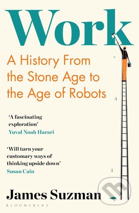Kniha: Work (James Suzman). Bloomsbury, 2021 Kniha: Work (James Suzman). Bloomsbury, 2021