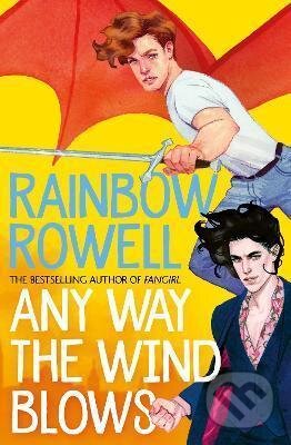 Kniha: Any Way the Wind Blows (Rainbow Rowell). Pan Macmillan, 2021 Kniha: Any Way the Wind Blows (Rainbow Rowell). Pan Macmillan, 2021