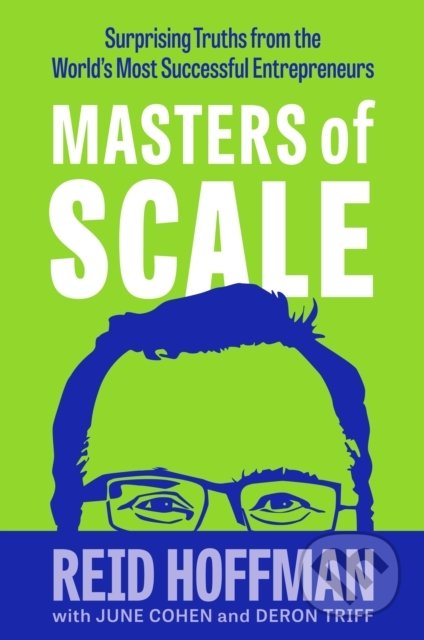 Masters of Scale - Reid Hoffman, Bantam Press, 2021