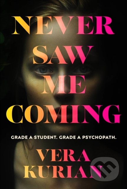 Kniha: Never Saw Me Coming (Vera Kurian). Harvill Secker, 2021 Kniha: Never Saw Me Coming (Vera Kurian). Harvill Secker, 2021