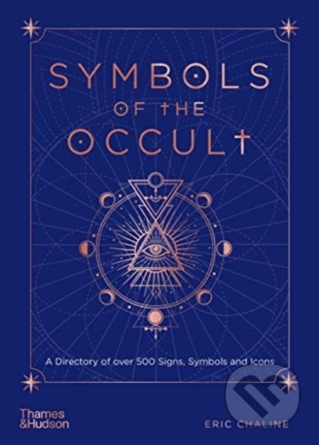 Kniha: Symbols of the Occult (Mark Stavish). Thames & Hudson, 2021 Kniha: Symbols of the Occult (Mark Stavish). Thames & Hudson, 2021