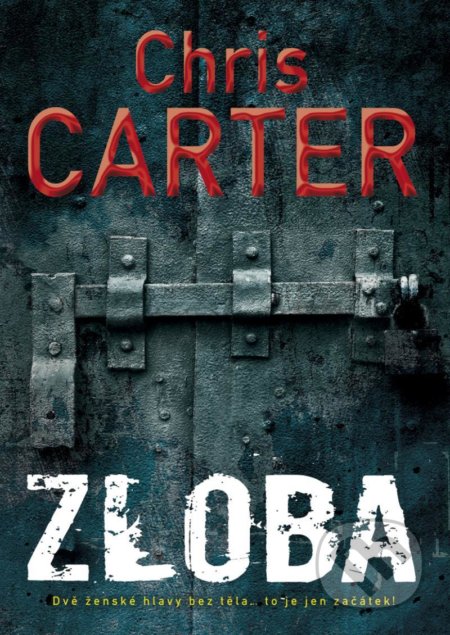 Kniha: Zloba (Chris Carter). BB/art, 2021 Kniha: Zloba (Chris Carter). BB/art, 2021