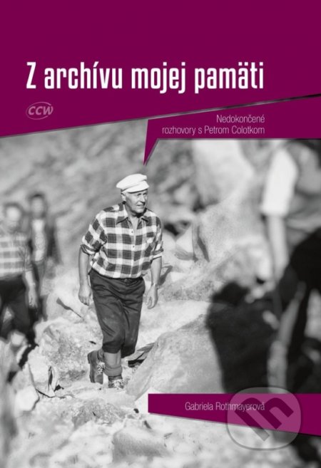 Kniha: Z archívu mojej pamäti (Gabriela Rothmayerová). CCW, 2021 Kniha: Z archívu mojej pamäti (Gabriela Rothmayerová). CCW, 2021