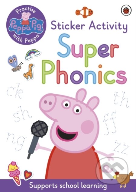 Kniha: Peppa Pig: Super Phonics (Ladybird Books). Ladybird Books, 2021 Kniha: Peppa Pig: Super Phonics (Ladybird Books). Ladybird Books, 2021