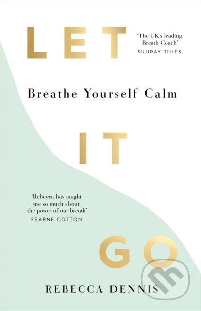 Kniha: Let It Go (Rebecca Dennis). Ebury, 2021 Kniha: Let It Go (Rebecca Dennis). Ebury, 2021