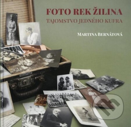Kniha: Foto Rek Žilina - tajomstvo jedného kufra (Martina Bernátová). Považské múzeum v Žiline, 2020 Kniha: Foto Rek Žilina - tajomstvo jedného kufra (Martina Bernátová). Považské múzeum v Žiline, 2020