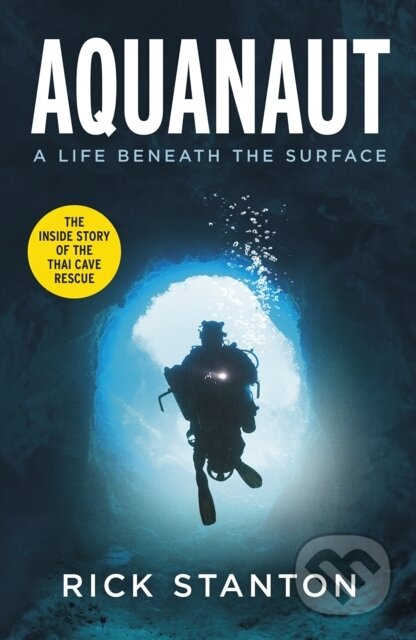 Kniha: Aquanaut (Rick Stanton). Michael Joseph, 2022 Kniha: Aquanaut (Rick Stanton). Michael Joseph, 2022